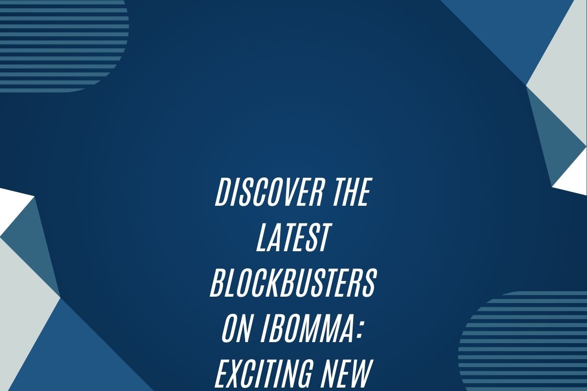 Discover The Latest Blockbusters On Ibomma: Exciting New Movies To Watch Now!