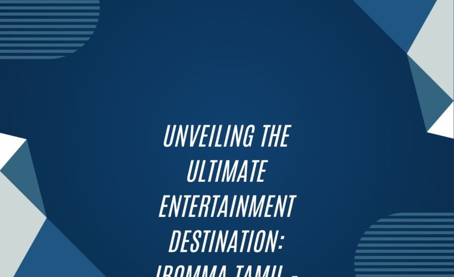 Unveiling The Ultimate Entertainment Destination: Ibomma Tamil – Your One-Stop Hub For Tamil Movies And Shows