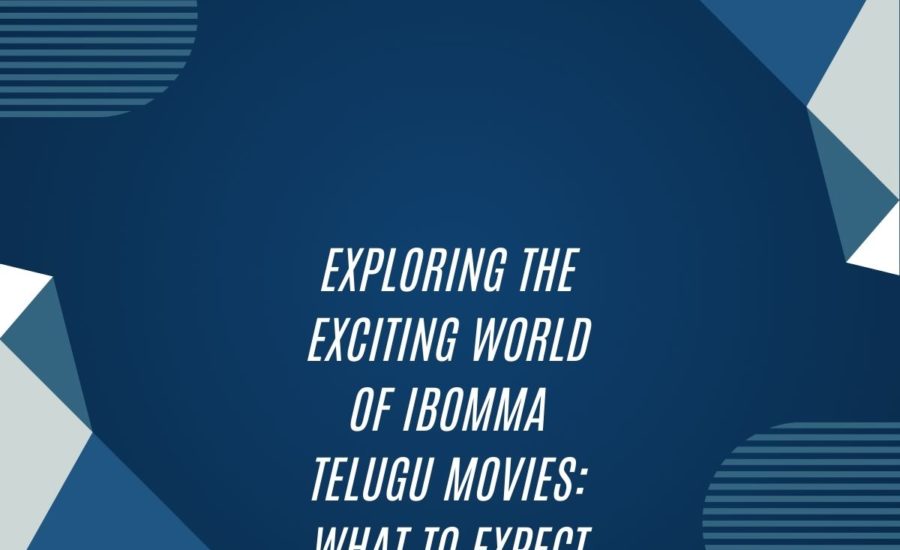 Exploring The Exciting World Of Ibomma Telugu Movies: What To Expect In 2023