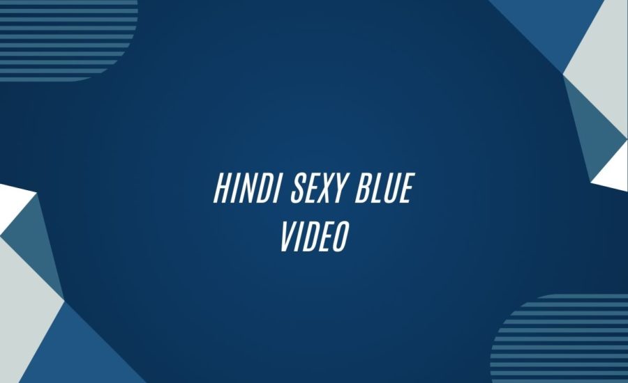 Hindi Sexy Blue Video