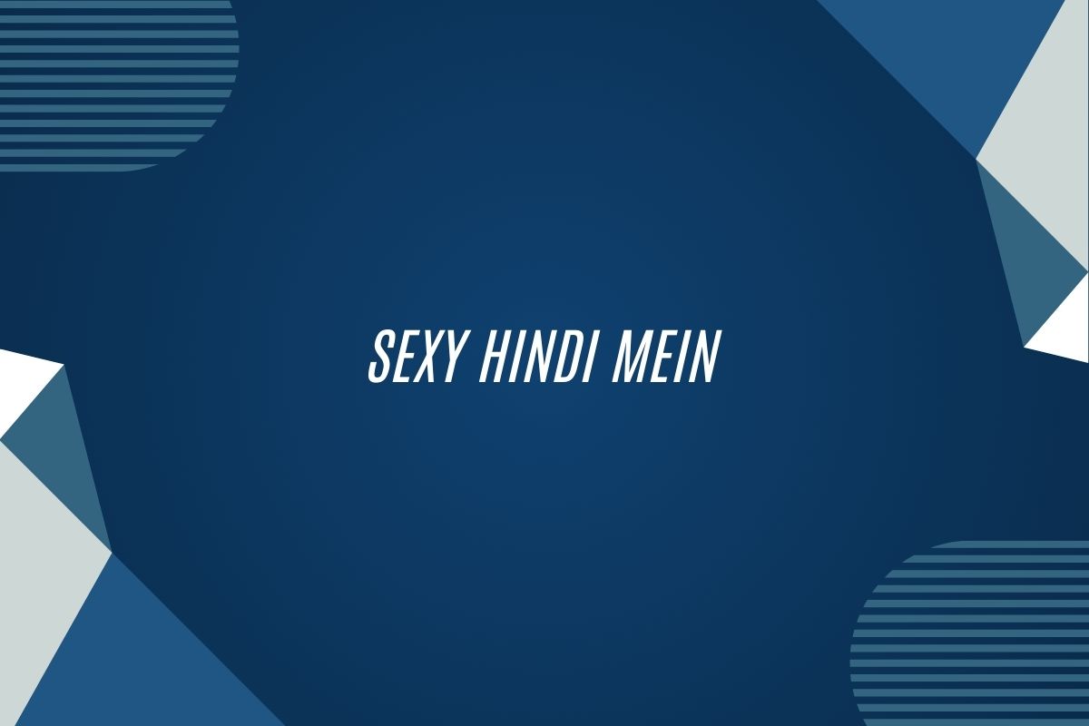 Sexy Hindi Mein