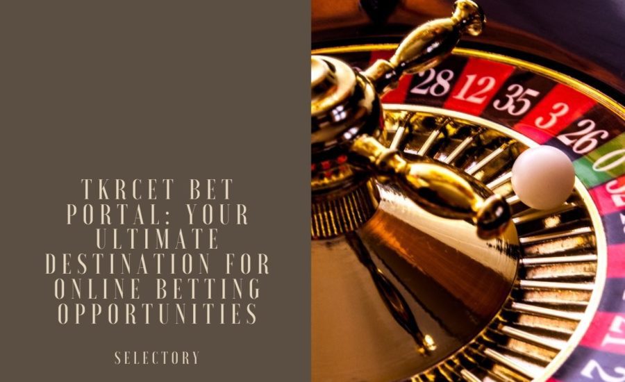 TKRCET Bet Portal: Your Ultimate Destination for Online Betting Opportunities