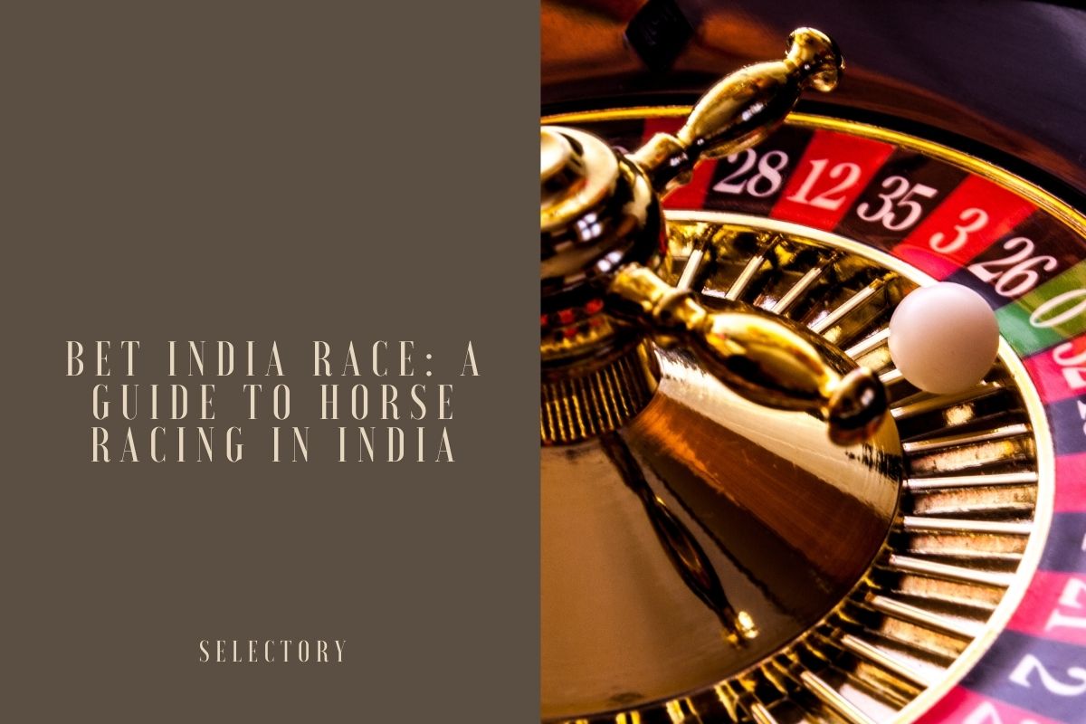 Bet India Race: A Guide to Horse Racing in India