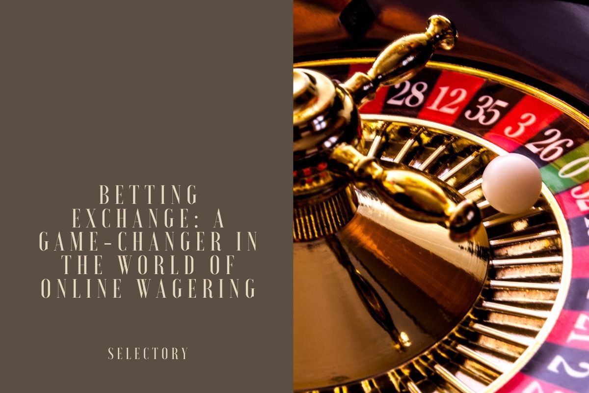 Betting Exchange: A Game-Changer in the World of Online Wagering