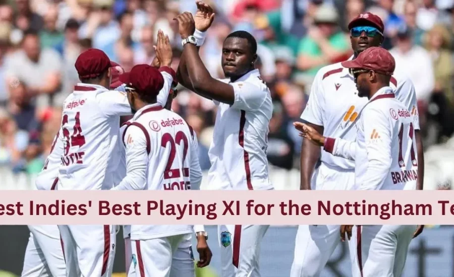 ENG vs WI 2024: West indies’ best playing XI for the Nottingham Test