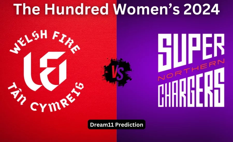 WEF-W vs NOS-W, The Hundred Women’s 2024: Match Prediction, Dream11 Team, Fantasy Tips & Pitch Report | Welsh Fire vs Northern Superchargers