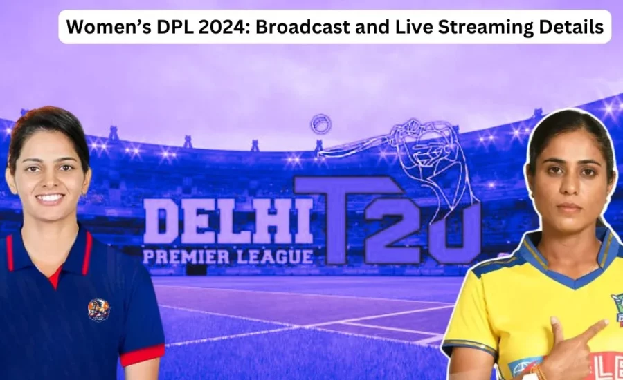 Women’s Delhi Premier League (DPL) T20 2024 Schedule: Date, Match Time, Broadcast & Live Streaming details