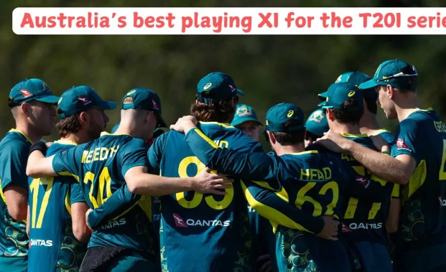 ENG vs AUS: Australia’s best playing XI for the T20I series against England