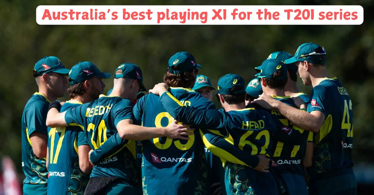 ENG vs AUS: Australia’s best playing XI for the T20I series against England