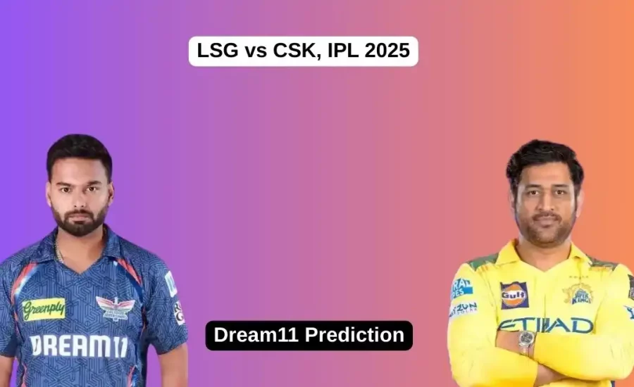 LSG vs CSK, IPL 2025: Match Prediction, Dream11 Team, Fantasy Tips and Pitch Report | Lucknow Super Giants vs Chennai Super Kings