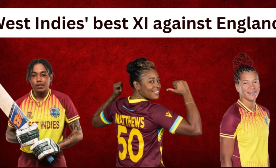 West Indies’ best XI for the Women’s ODI series against England