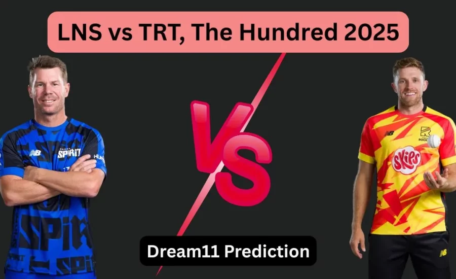 LNS vs TRT, The Hundred 2025: Match Prediction, Dream11 Team, Fantasy Tips and Pitch Report | London Spirit vs Trent Rockets