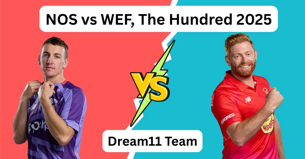 NOS vs WEF, The Hundred 2025: Match Prediction, Dream11 Team, Fantasy Tips and Pitch Report | Northern Superchargers vs Welsh Fire