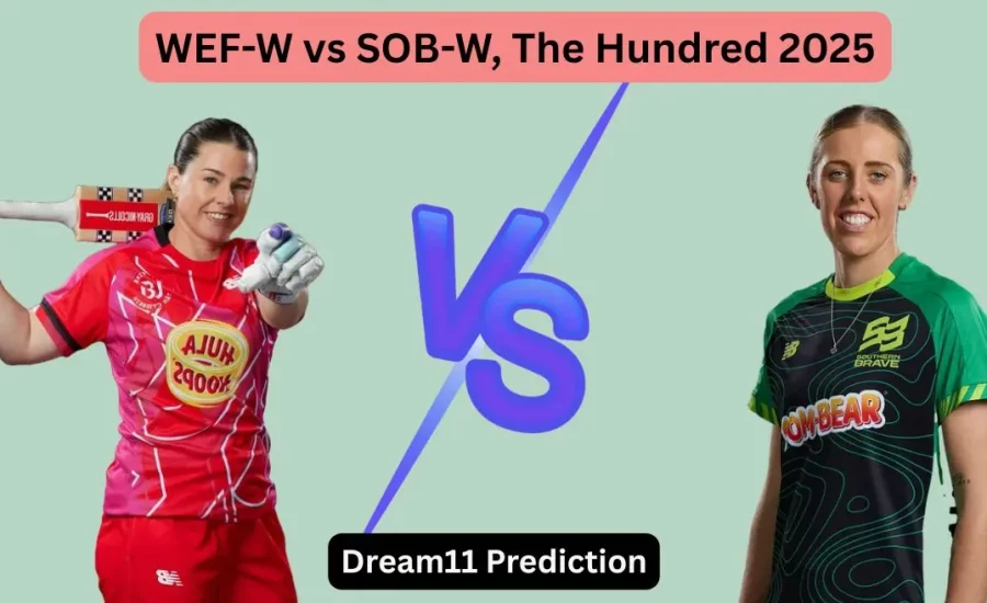 WEF-W vs SOB-W, The Hundred 2025: Match Prediction, Dream11 Team, Fantasy Tips & Pitch Report | Welsh Fire Women vs Southern Brave Women